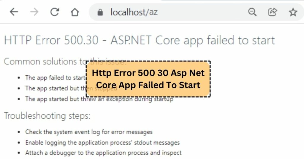 Http Error 500 30 Asp Net Core App Failed To Start  - Fixing The Issue!