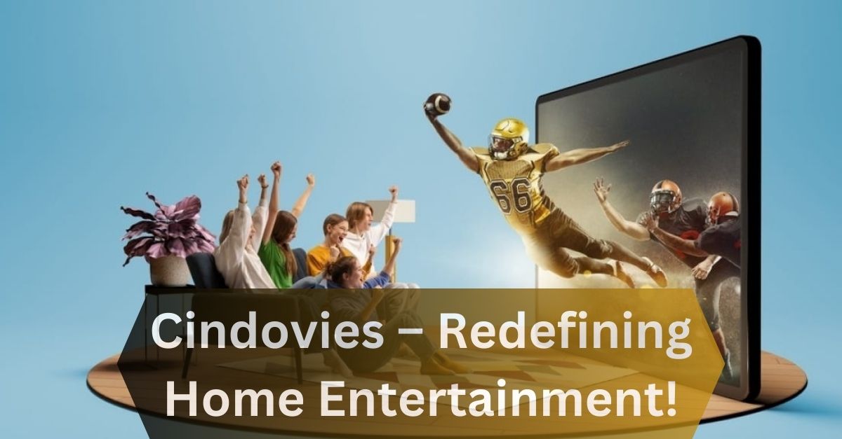 Cindovies – Redefining Home Entertainment!