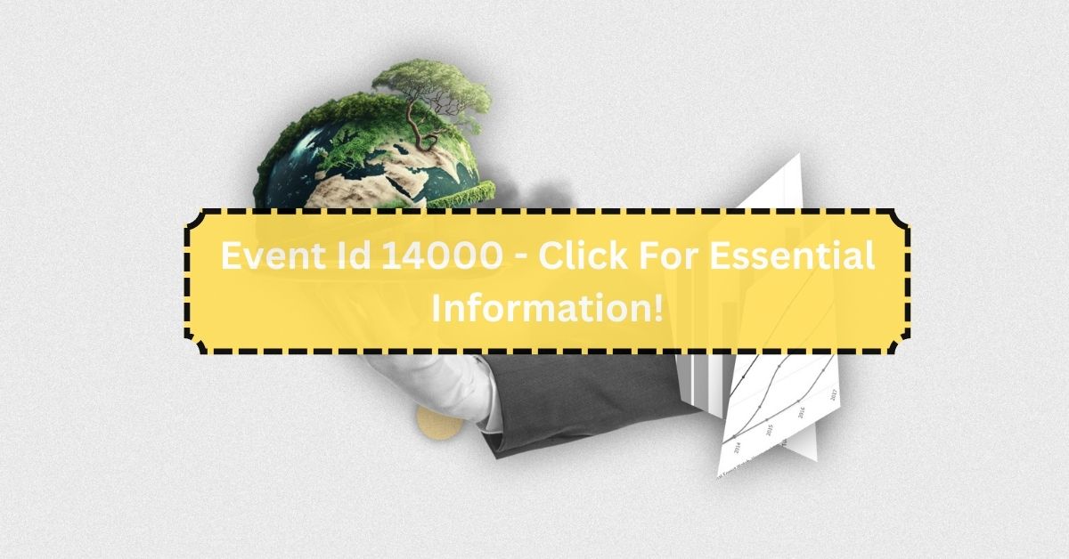 Event Id 14000 - Click For Essential Information!
