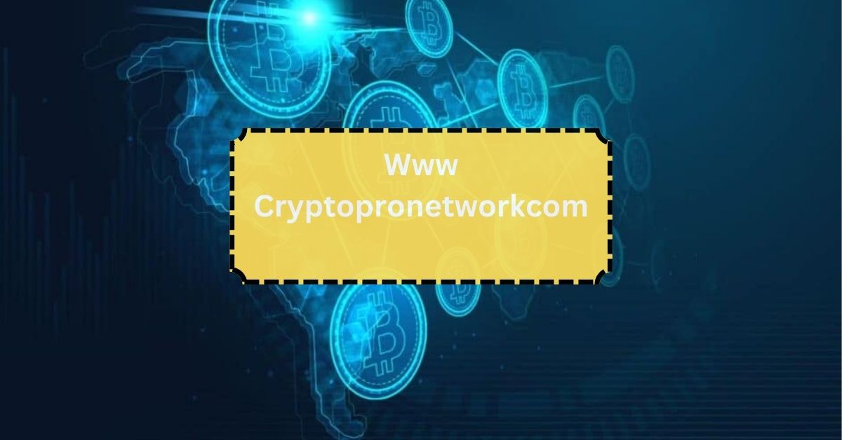 Www Cryptopronetworkcom – Join Now To Explore Cryptocurrency!