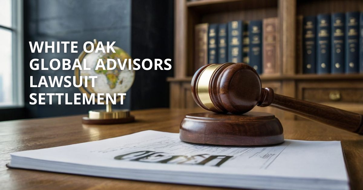 White Oak Global Advisors Lawsuit Settlement